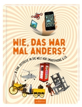 Wie, das war mal anders? - Clive Gifford
