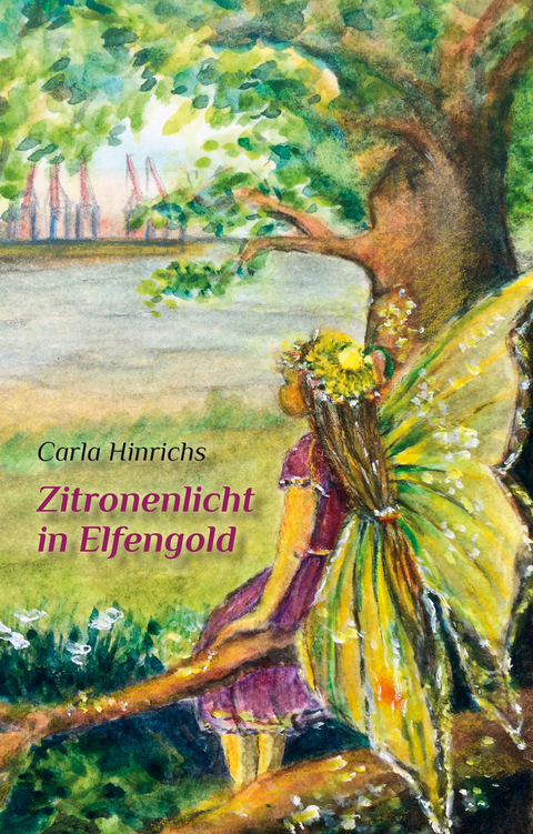 Zitronenlicht in Elfengold - Carla Hinrichs