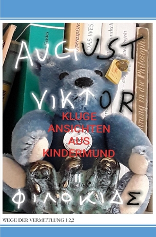 Wege der Vermittlung I 2 (Kinder- und Jugendphilosophie) / Kluge Ansichten aus Kindermund II