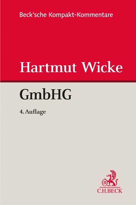 Gesetz betreffend die Gesellschaften mit beschr&auml;nkter Haftung (GmbHG) - Hartmut Wicke