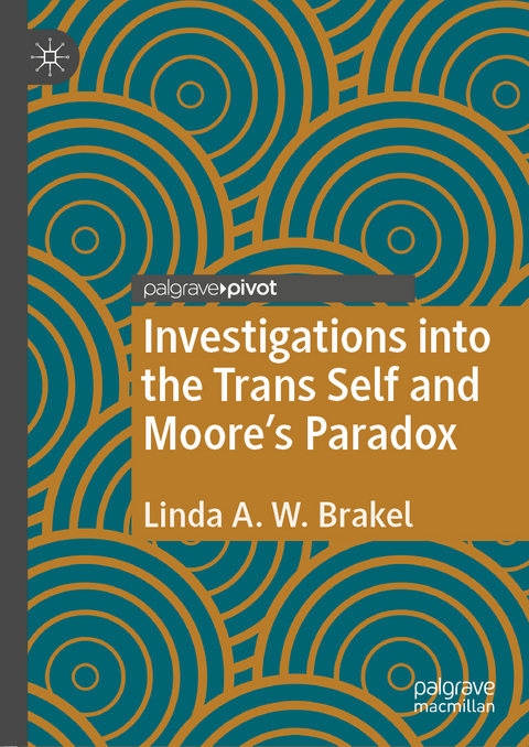 Investigations into the Trans Self and Moore's Paradox - Linda A. W. Brakel