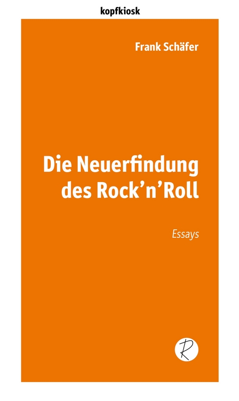 Die Neuerfindung des Rock&rsquo;n&rsquo;Roll - Frank Sch&auml;fer