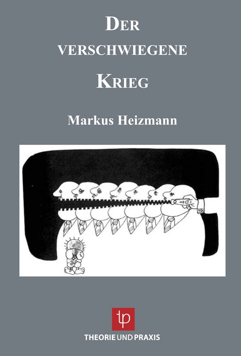 Der verschwiegene Krieg - Markus Heizmann