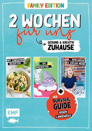 2 Wochen für uns – Gesund und kreativ zuhause (Family Edition)