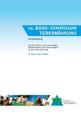 12. BOKU-Symposium Tierern&auml;hrung - 