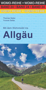 Mit dem Wohnmobil ins Allgäu - Seiter, Thomas; Seiter, Yvonne