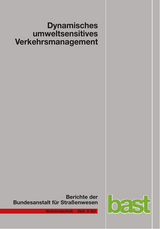 Dynamisches umweltsensitives Verkehrsmanagement - Volker Diegmann, Heike Wursthorn, Yvonne Breitenbach, Ingo D&uuml;ring, J&ouml;rg Sch&ouml;nharting, Thomas Kraus, Patrick Klemm, Rainer Voigth, Ralf Kohlen, Holger L&ouml;hner