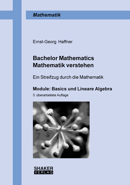 Bachelor Mathematics &bull; Mathematik verstehen - Ernst-Georg Haffner