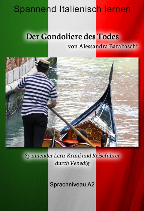 Der Gondoliere des Todes - Sprachkurs Italienisch-Deutsch A2 - Alessandra Barabaschi