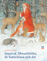 Stand uf, Sibeschl&ouml;&ouml;fer, de Samichlaus isch da - Eleonore Schmid