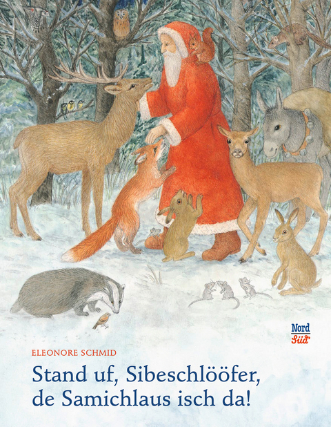 Stand uf, Sibeschl&ouml;&ouml;fer, de Samichlaus isch da - Eleonore Schmid