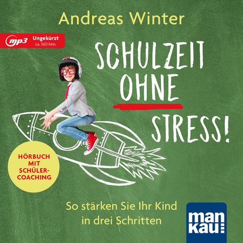 Schulzeit ohne Stress! H&ouml;rbuch mit Sch&uuml;lercoaching - Andreas Winter