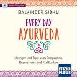 Every Day Ayurveda (Audio-CD) - Balvinder Sidhu
