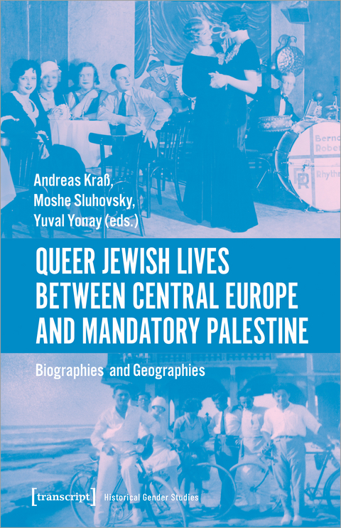 Queer Jewish Lives Between Central Europe and Mandatory Palestine - 