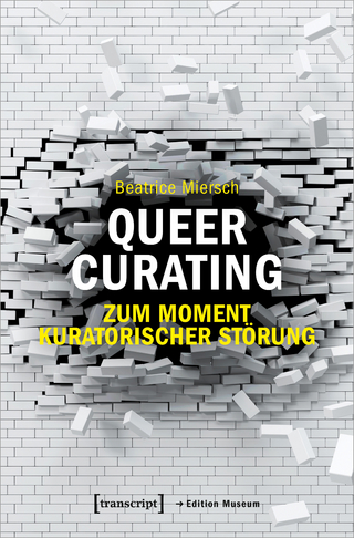 Queer Curating – Zum Moment kuratorischer Störung