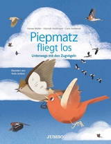 Piepmatz fliegt los - Hanna M&uuml;ller, Hannah Stollmayer, Carla Swiderski
