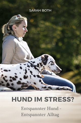 Hund im Stress? Entspannter Hund - Entspannter Alltag