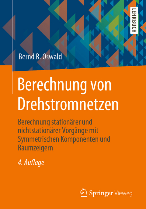 Berechnung von Drehstromnetzen - Bernd R. Oswald