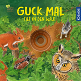 Guck mal tief in den Wald - Lisa Apfelbacher, Regina Schwarz