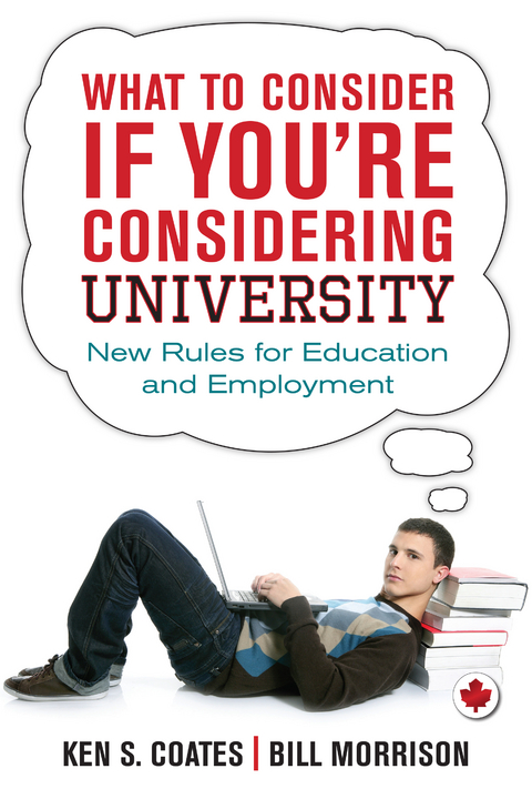 What to Consider If You're Considering University - Ken S. Coates, Bill Morrison