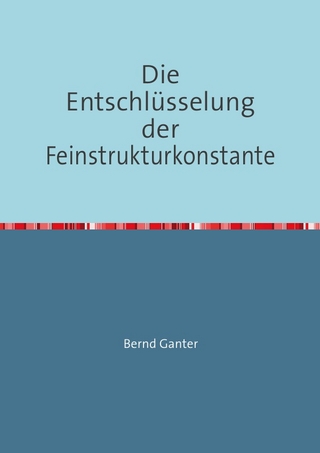 Die Entschlüsselung der Feinstrukturkonstante