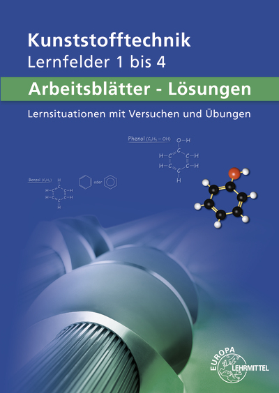 Lösungen zu Kunststofftechnik Lernfelder 1 - 4 - Karl-Heinz Küspert, Gerhard Lindenblatt, Dietmar Morgner, Ulrike Rudolph, Albrecht Schmidt, Frank Schwarze