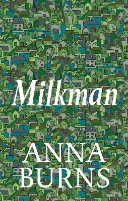 Milkman - Anna Burns