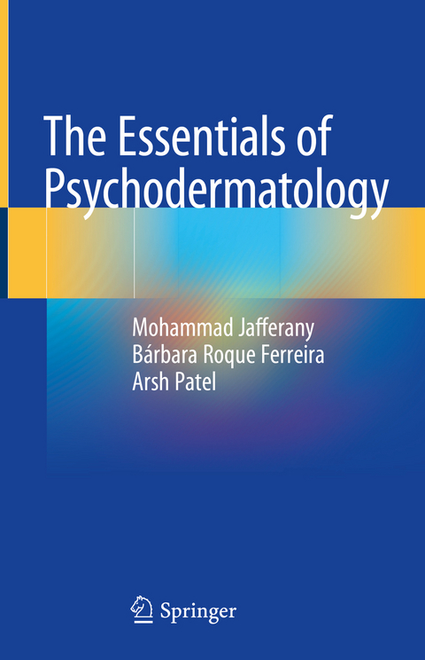 The Essentials of Psychodermatology - Mohammad Jafferany, B&aacute;rbara Roque Ferreira, Arsh Patel