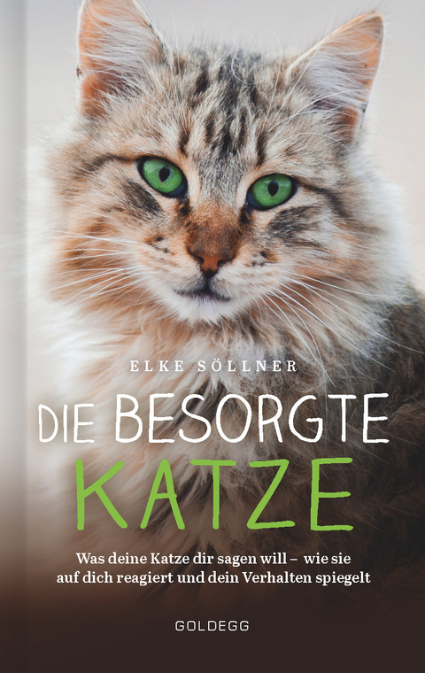 Die besorgte Katze. Was Ihre Katze Ihnen sagen m&ouml;chte. Warum Schnurren nicht immer Wohlgef&uuml;hl bedeutet und wie Hauskatzen sp&uuml;ren, dass ihr Mensch nicht mit sich im Reinen ist. - Elke S&ouml;llner