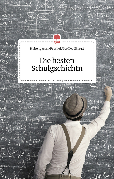 Die besten Schulgschichtn. Life is a story - story.one - 