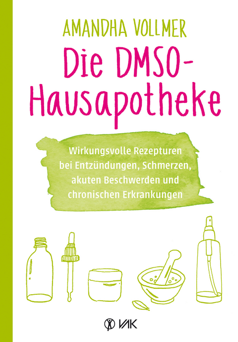 Die DMSO-Hausapotheke - Amandha Vollmer