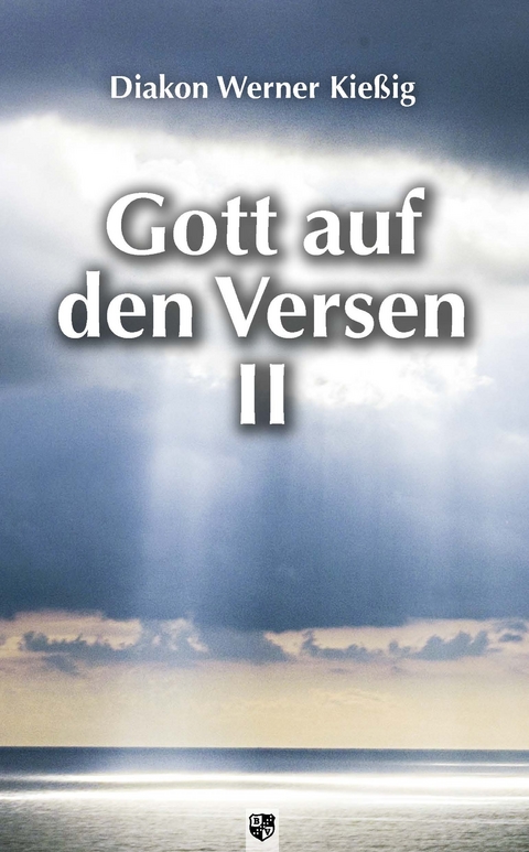 Gott auf den Versen II - Werner Kie&szlig;ig
