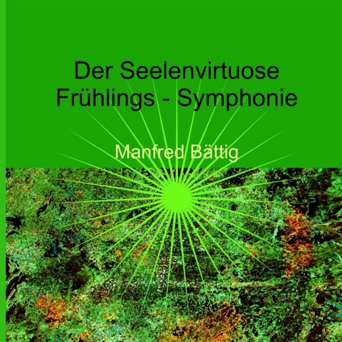Der Seelenvirtuose - Manfred B&auml;ttig