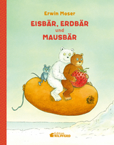 Eisbär, Erdbär und Mausbär - Erwin Moser