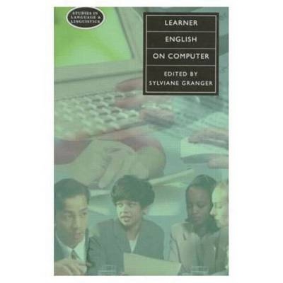 Learner English on Computer -  Sylviane Granger