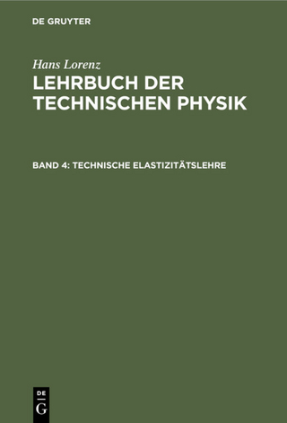 Hans Lorenz: Lehrbuch der Technischen Physik / Technische Elastizitätslehre