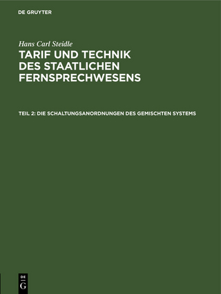Hans Carl Steidle: Tarif und Technik des staatlichen Fernsprechwesens / Die Schaltungsanordnungen des gemischten Systems