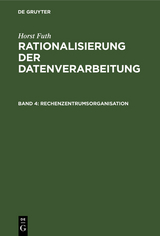 Horst Futh: Rationalisierung der Datenverarbeitung / Rechenzentrumsorganisation - Horst Futh
