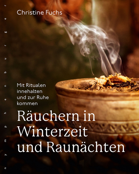R&auml;uchern in Winterzeit und Raun&auml;chten - Christine Fuchs