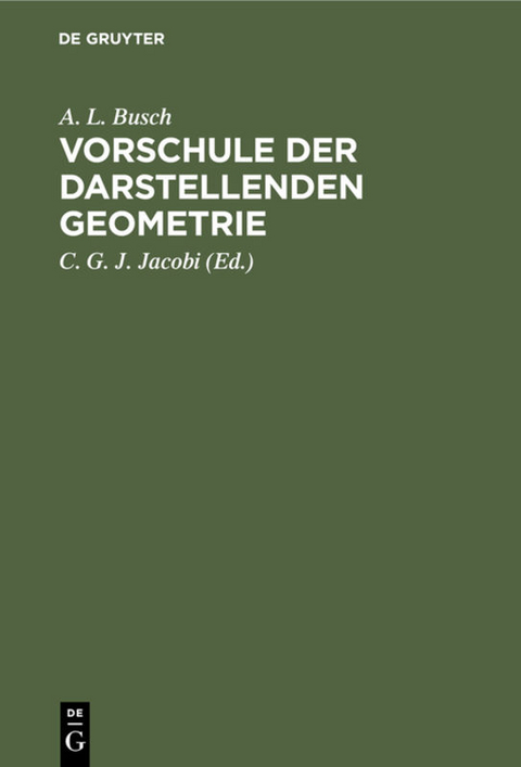 Vorschule der darstellenden Geometrie - A. L. Busch