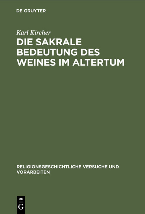 Die sakrale Bedeutung des Weines im Altertum - Karl Kircher