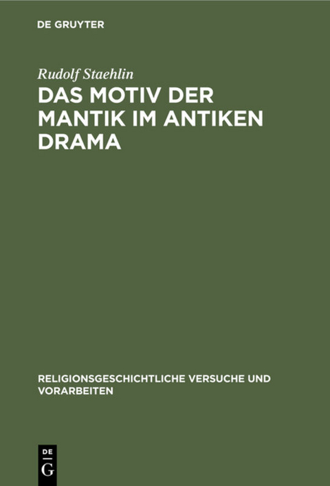 Das Motiv der Mantik im antiken Drama - Rudolf Staehlin