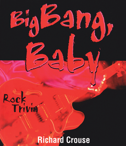 Big Bang, Baby -  Richard Crouse