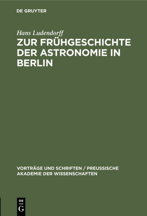 Zur Fr&uuml;hgeschichte der Astronomie in Berlin - Hans Ludendorff
