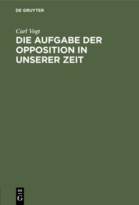 Die Aufgabe der Opposition in unserer Zeit - Carl Vogt