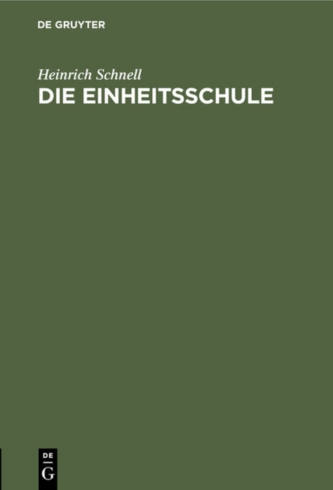 Die Einheitsschule - Heinrich Schnell