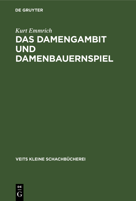 Das Damengambit und Damenbauernspiel - Kurt Emmrich