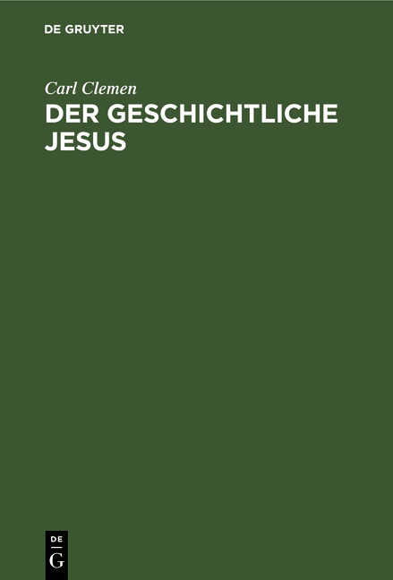 Der geschichtliche Jesus - Carl Clemen
