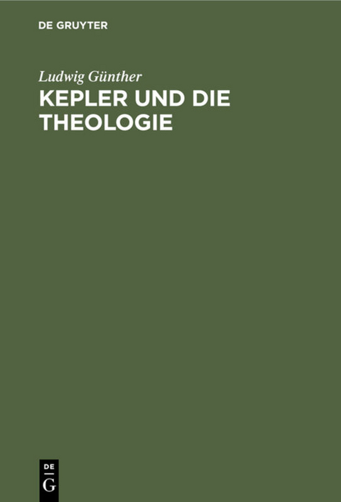 Kepler und die Theologie - Ludwig G&uuml;nther