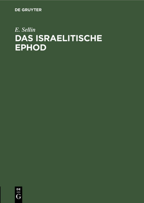 Das israelitische Ephod - E. Sellin